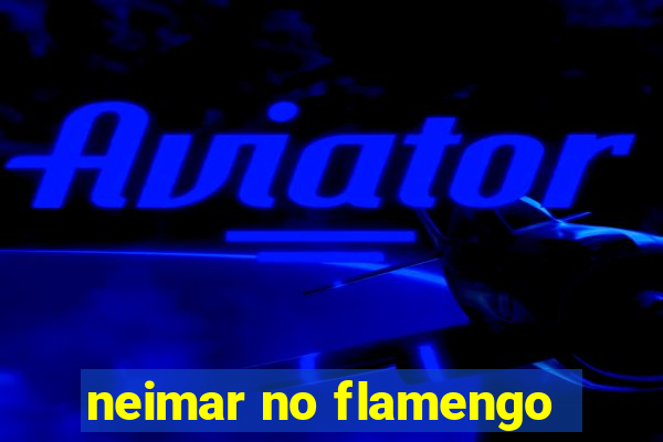 neimar no flamengo